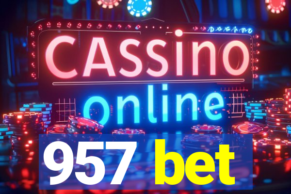 957 bet
